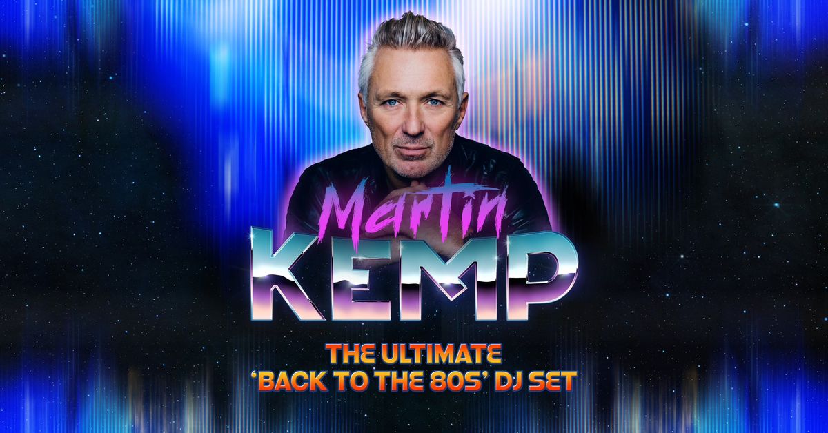 Martin Kemp - Back to the 80's