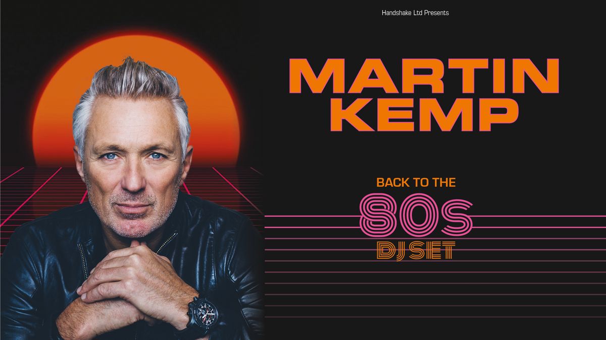 Martin Kemp - Back to the 80's