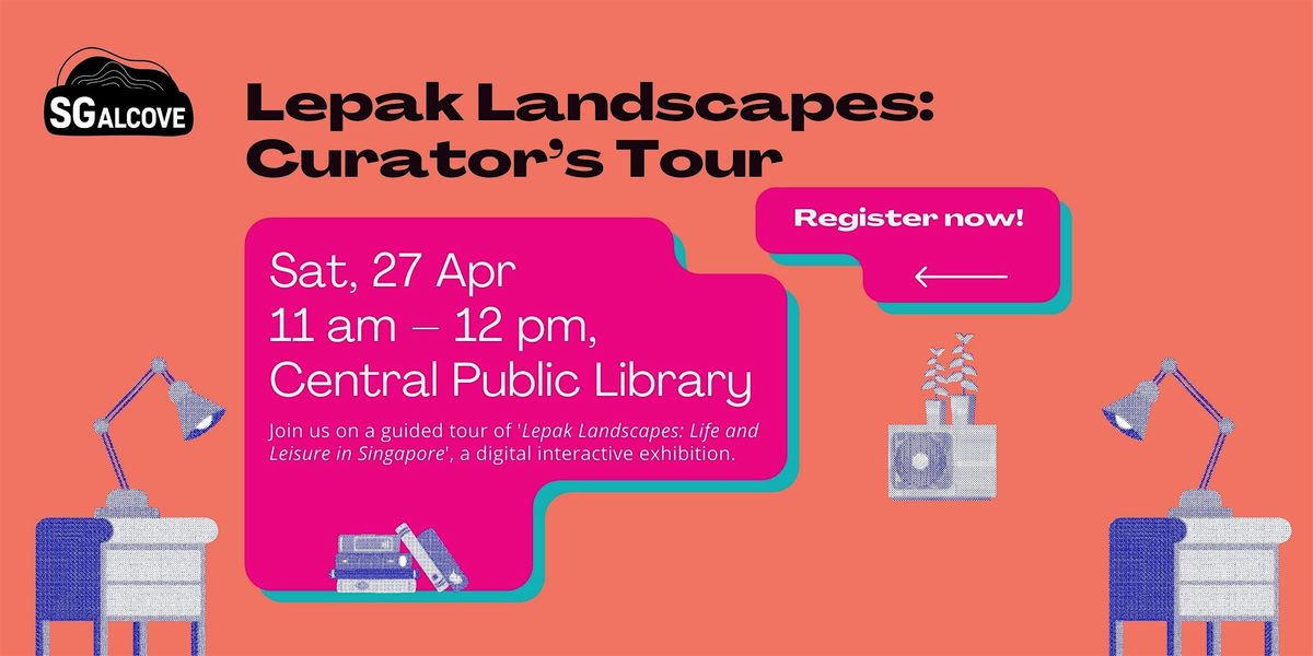 Lepak Landscapes: Curator\u2019s Tour