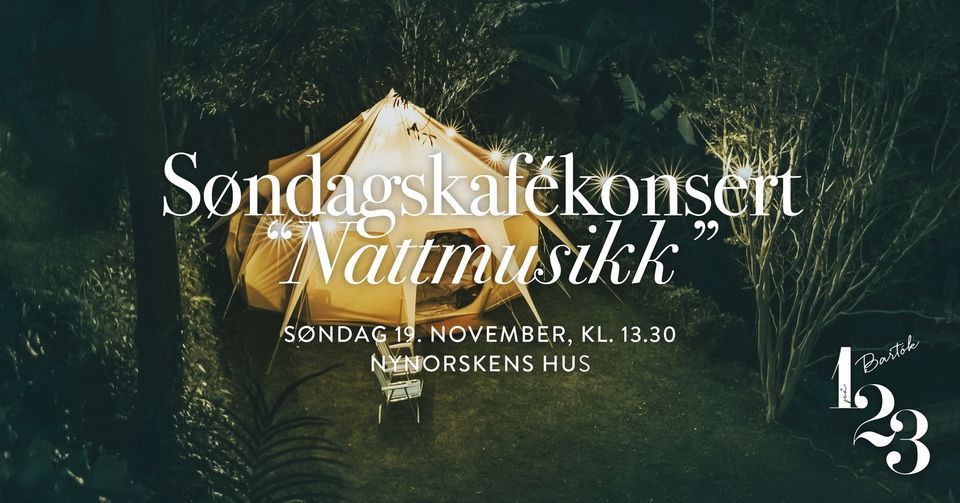 Bart\u00f3k p\u00e5 123 - S\u00f8ndagskaf\u00e9konsert; \u201cNattmusikk\u201d