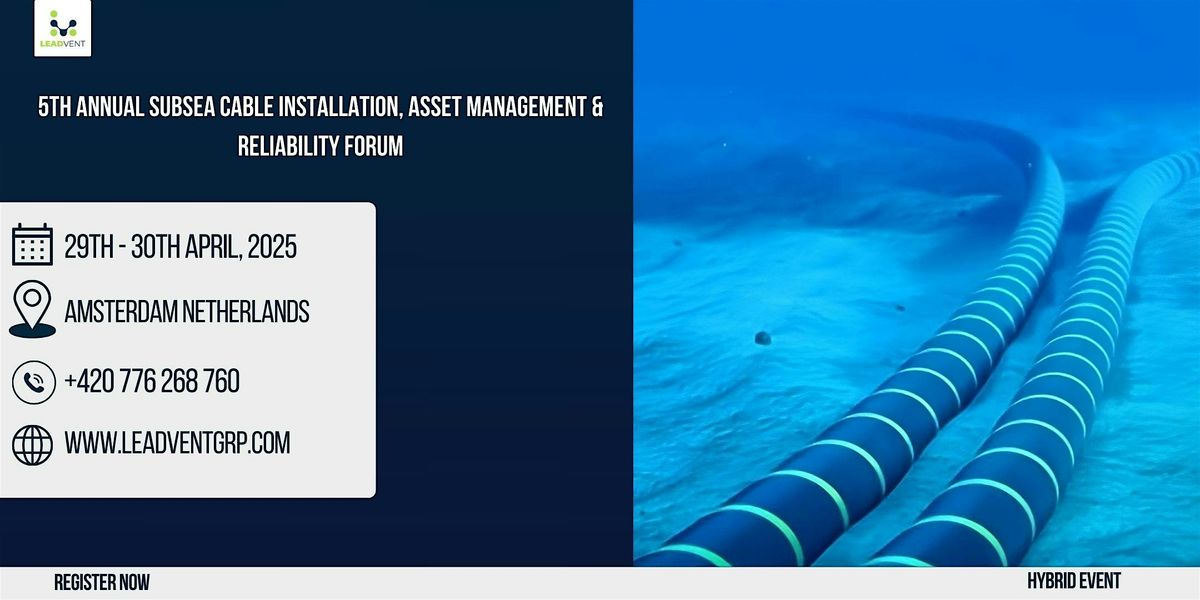 5TH ANNUAL SUBSEA CABLE INSTALLATION, ASSET MANAGEMENT & RELIABILITY FORUM