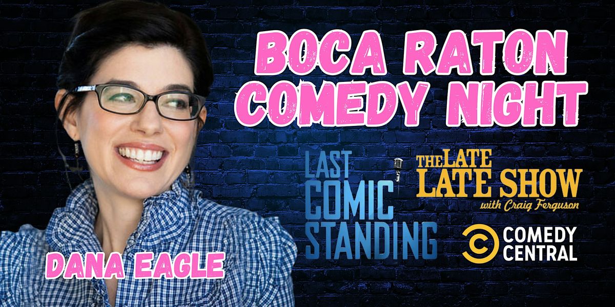 Boca Raton Comedy Night with Dana Eagle from Comedy Central