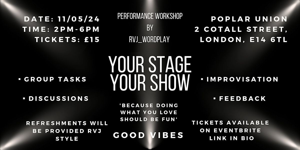 'Your Stage Your Show' Performance Workshop