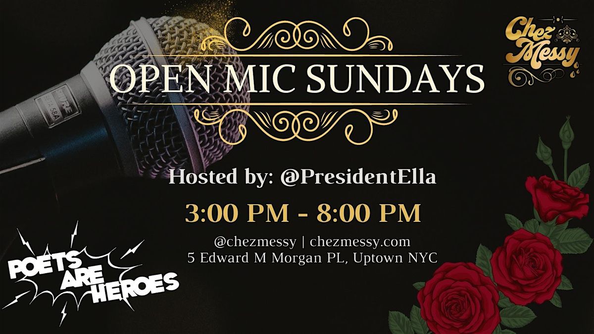 OPEN MIC SUNDAYS @CHEZMESSY