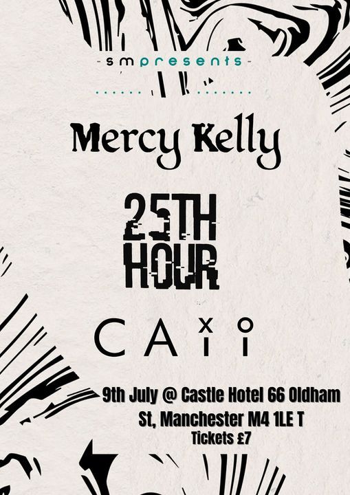 SM Presents: Mercy Kelly, 25th Hour, CAii
