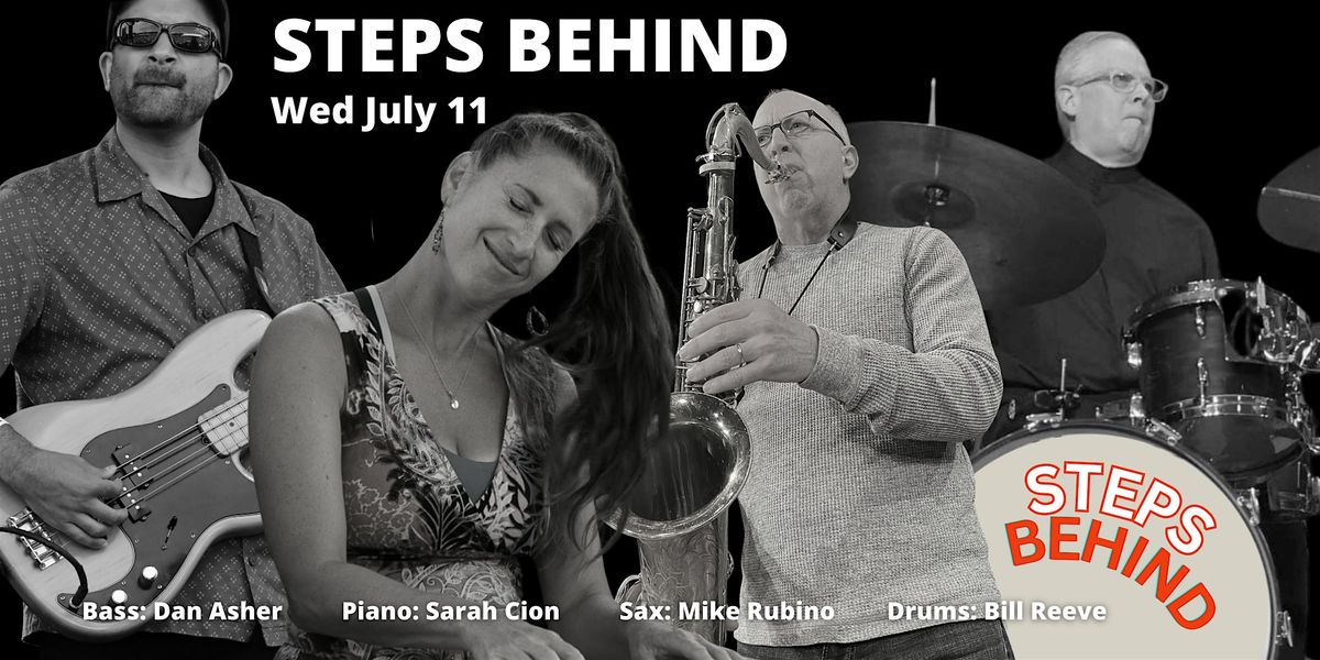 STEPS BEHIND Feat: Sarah Cion, Bill Reeve, Mike Rubino & Dan Asher