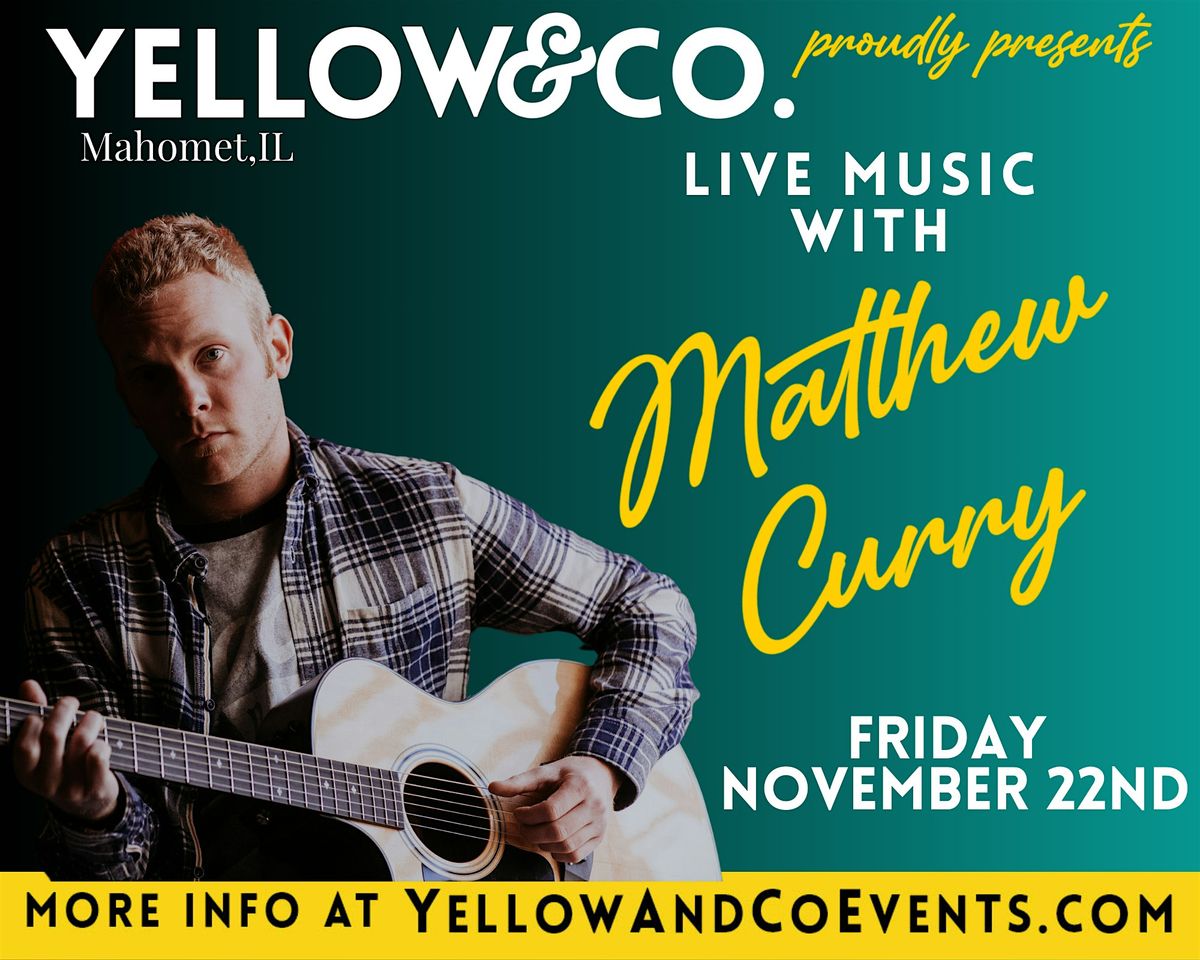 Yellow & Co. presents Live Music with Matthew Curry