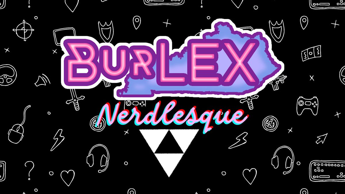 BurLEX Nerdlesque at The Void Sake Company