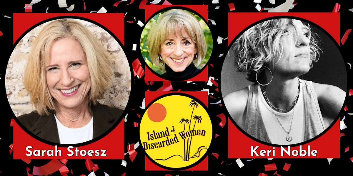 Sue Scott's Island of Discarded Women with Sarah Stoesz and Keri Noble