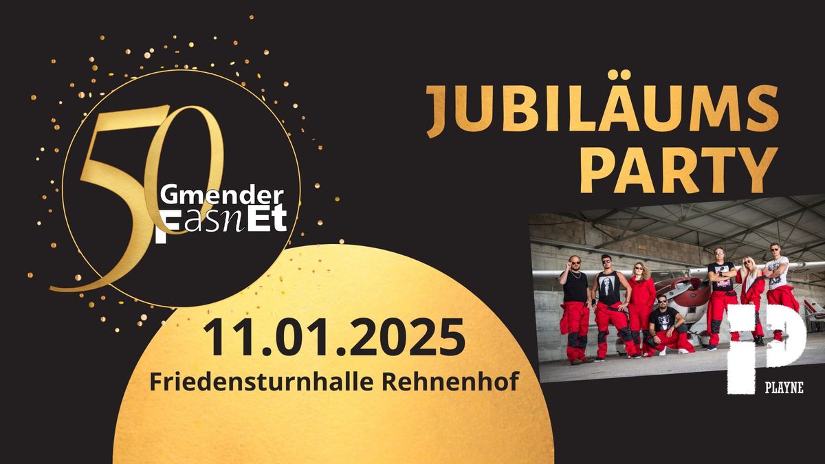 JUBIL\u00c4UMSPARTY mit der Partyband PLAYNE - 50 Jahre Gmender Fasnet!