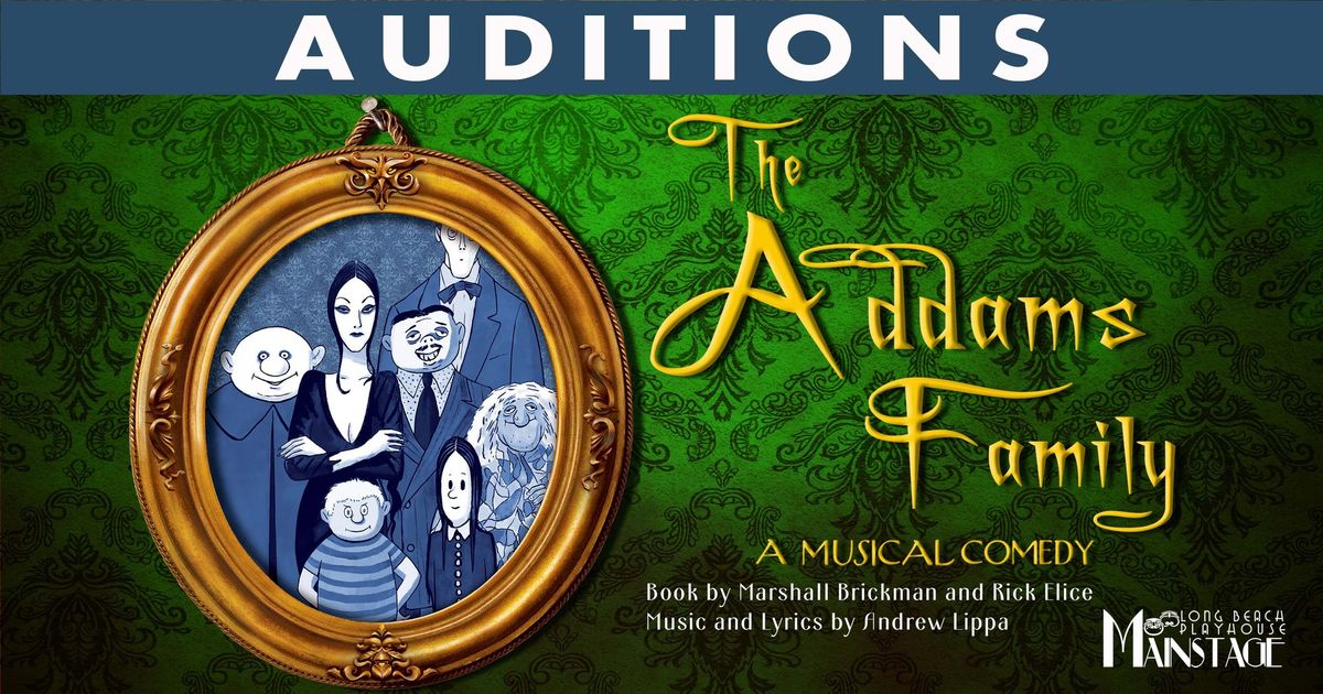 AUDITIONS: THE ADDAMS FAMILY: The Musical (April 30 -May 2)