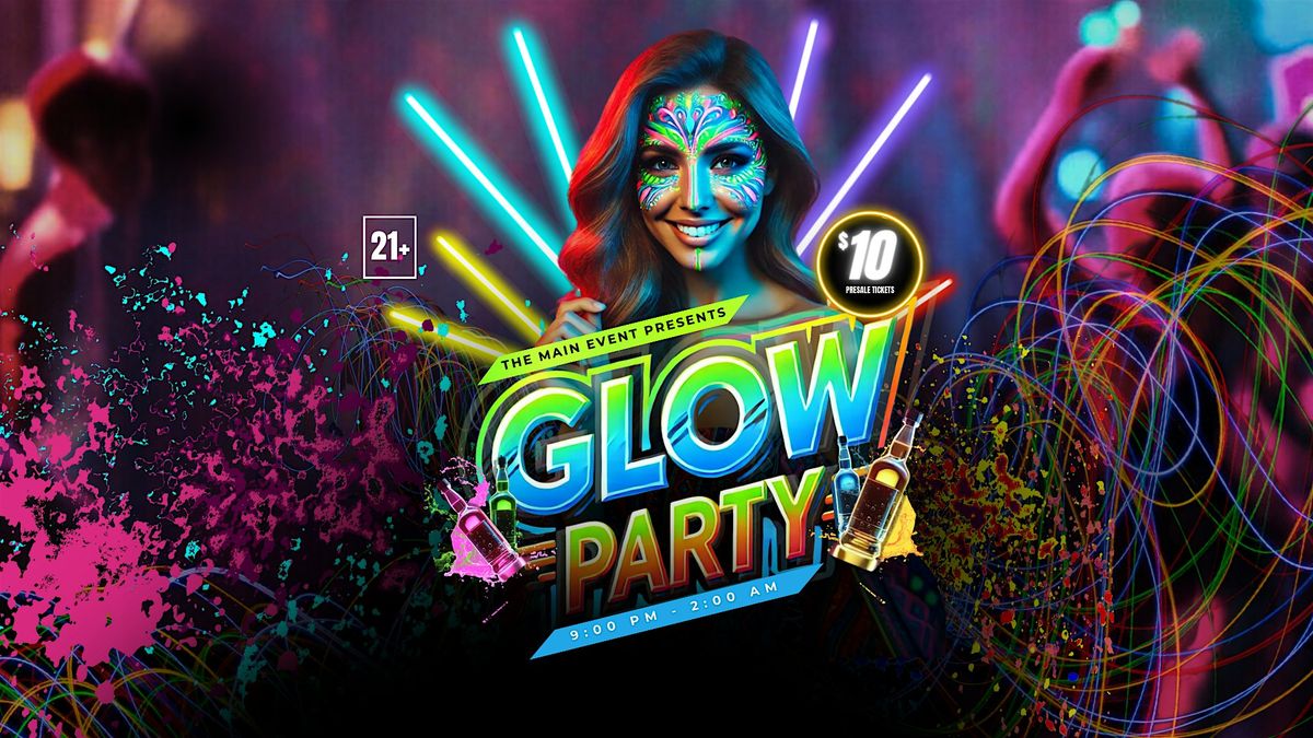 The Glow Party at The Main Event