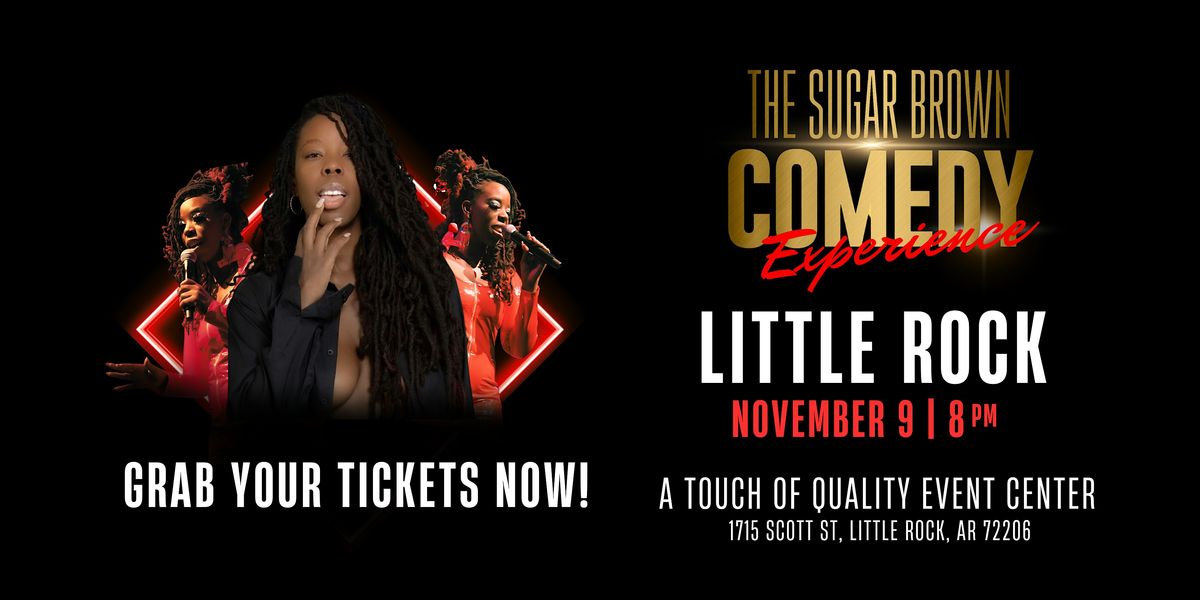 The Sugar Brown Comedy Experience | Little Rock