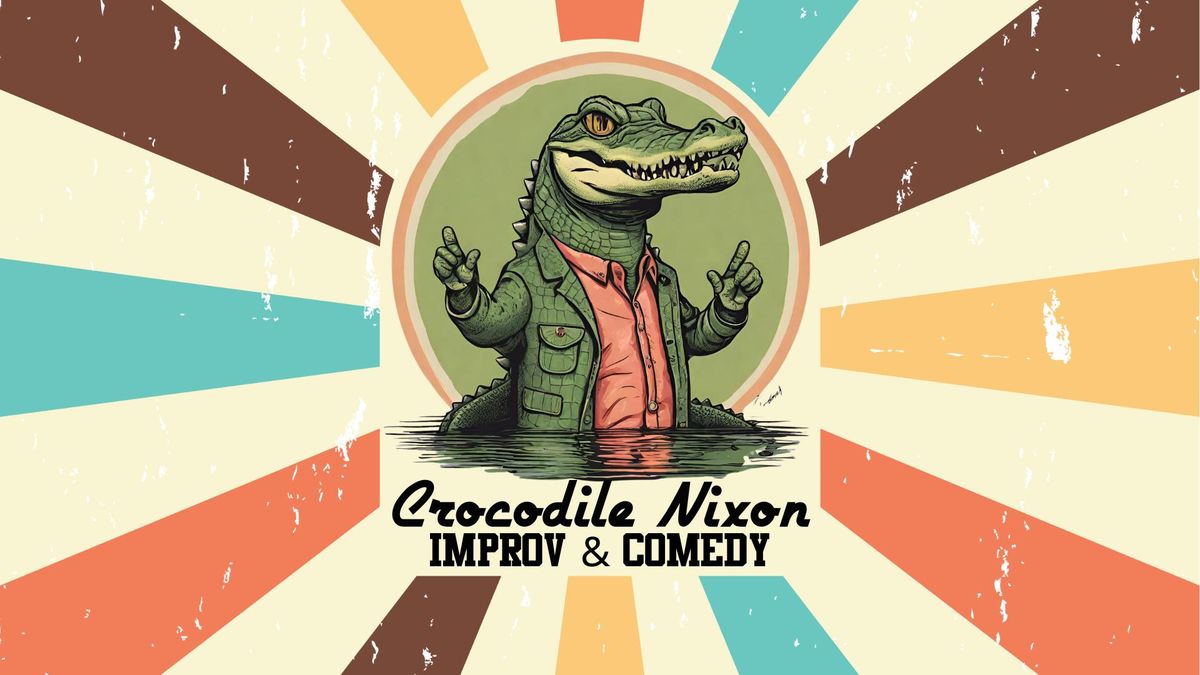 Crocodile Nixon Improv & Comedy