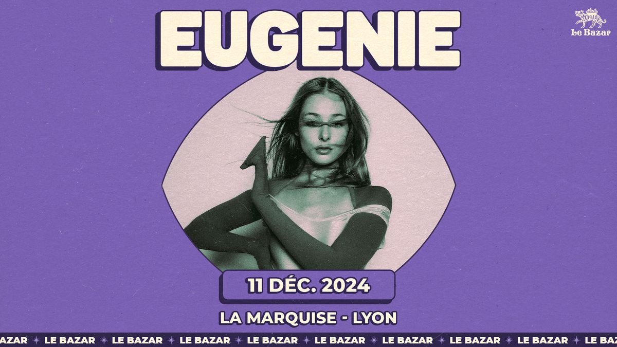 Eug\u00e9nie - La Marquise - Lyon