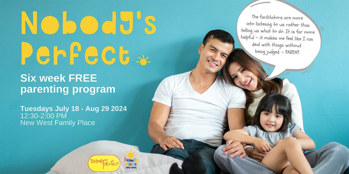Nobody's Perfect Parenting Program (July 18-August 29)