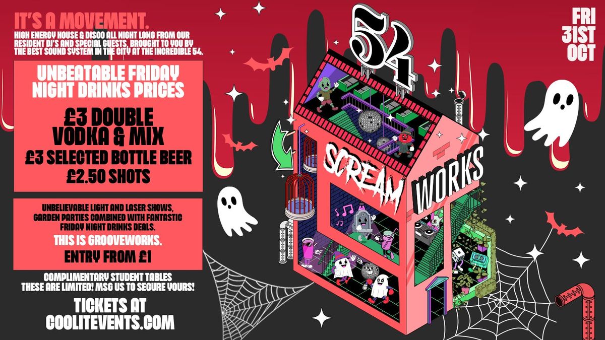 GROOVEWORKS presents SCREAMWORKS \ud83e\ude78\ud83c\udf83\ud83e\udea9\ud83d\udd78\ufe0f HALLOWEEN FRIDAY @ 54