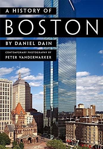A History of Boston with Daniel Dain and Peter Vanderwarker