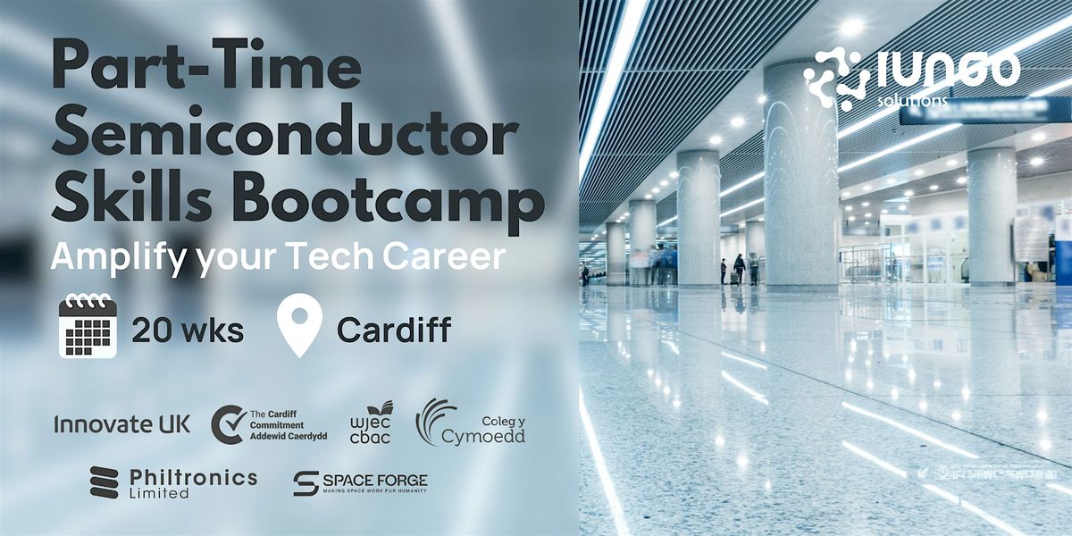 Level 4 Skills Bootcamp in Semiconductor Technologies (Part-Time, Cardiff)