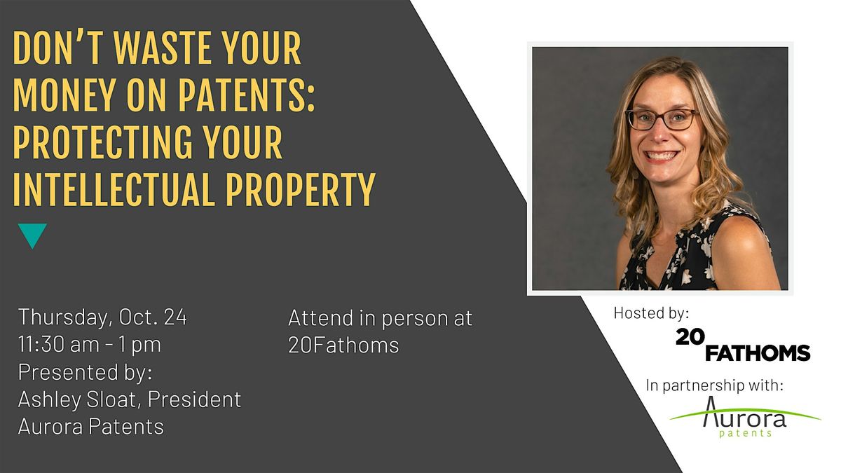 Don't waste your money on patents: protecting your intellectual property