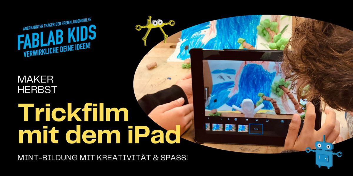 FabLabKids: maker-Herbst - M\u00e4rchen-Trickfilm auf dem iPad