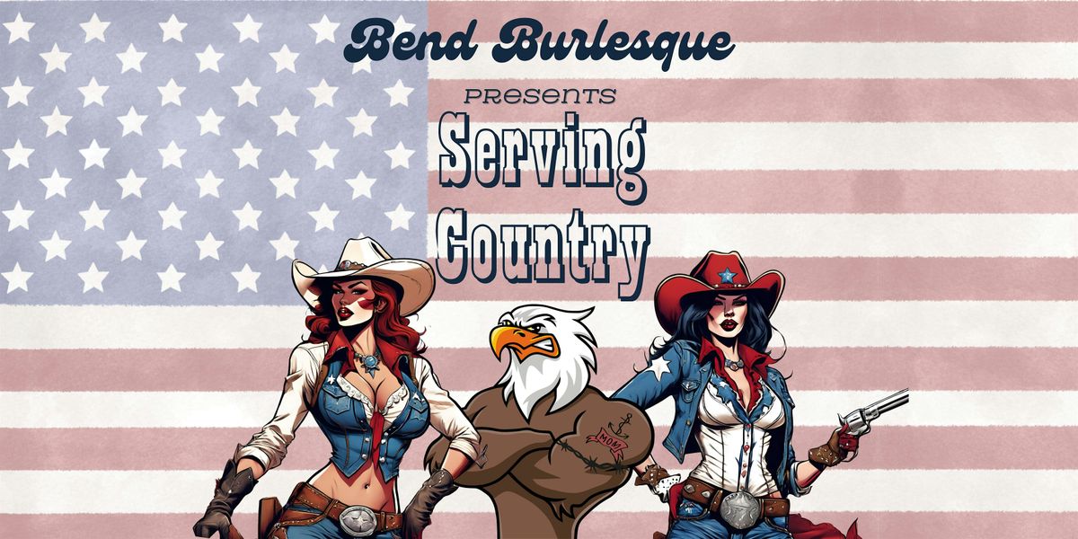 Bend Burlesque Presents: Serving Country