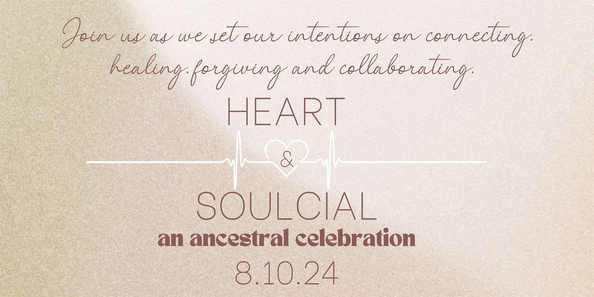 HEART & SOULCIAL: A COMMUNITY ANCESTRAL CELEBRATION w\/FR33SOL