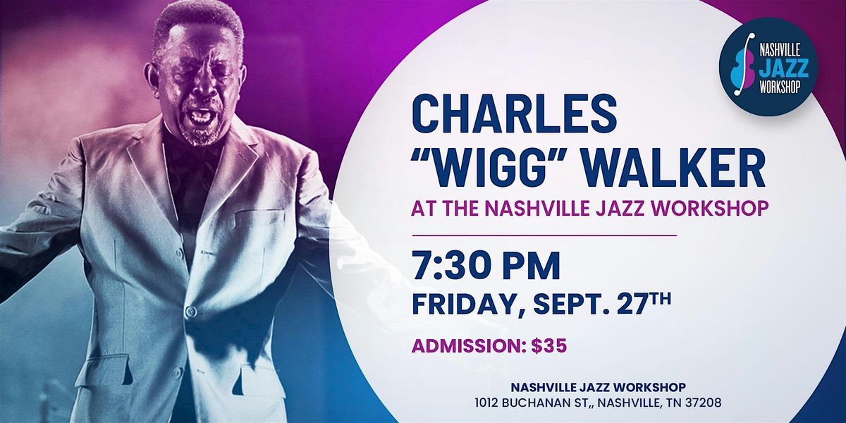 Charles "Wigg" Walker at the Nashville Jazz Workshop