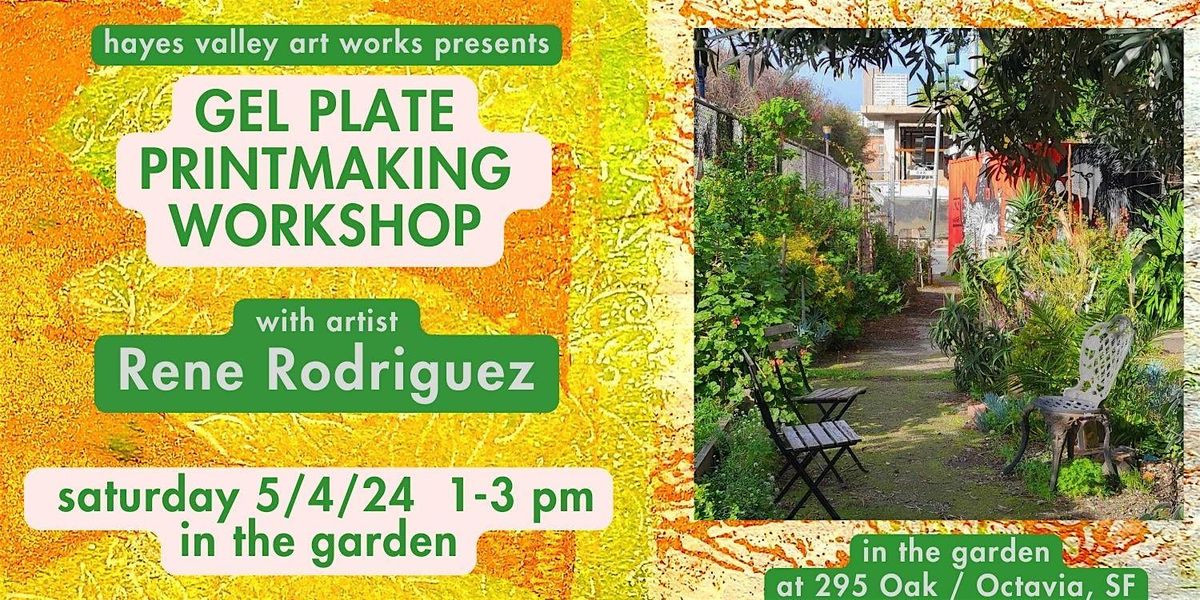 Gel Plate Printmaking Workshop  with Rene Rodriguez in the garden