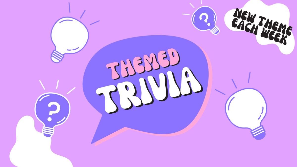 Weekly Themed Trivia