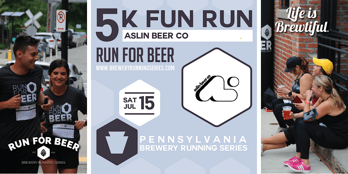 Run For Beer 5k Beer Run x Aslin Beer Co. | 2023 PA Brewery Running Series, 1801 ...