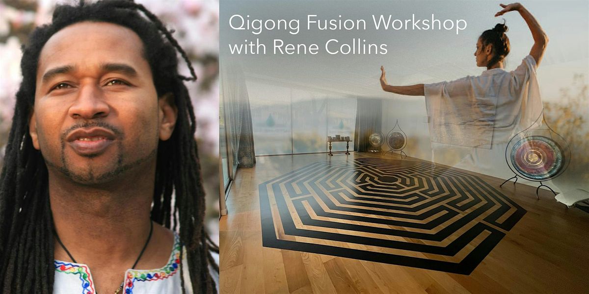 Qigong Fusion Workshop with Rene Collins