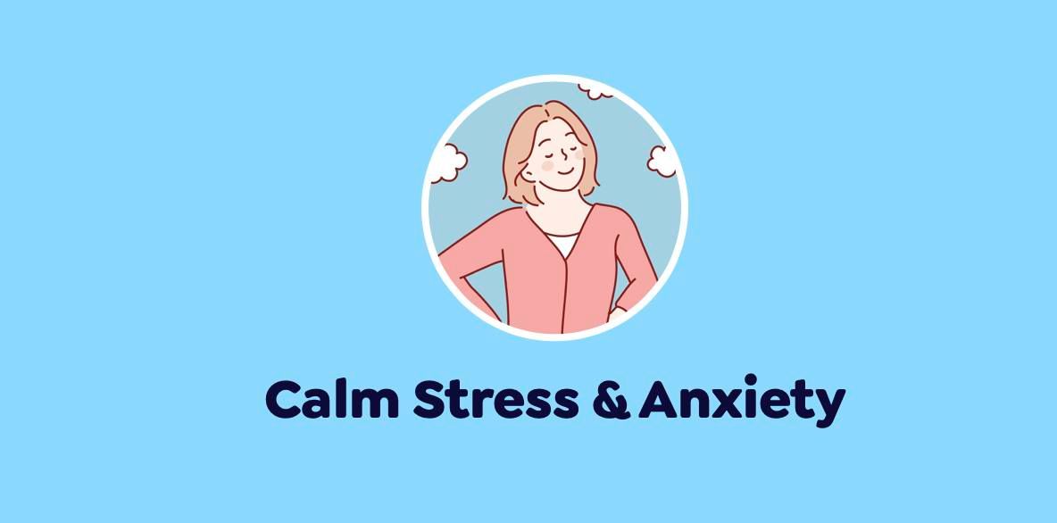 Calm Stress and Anxiety with Mindfulness and Meditation