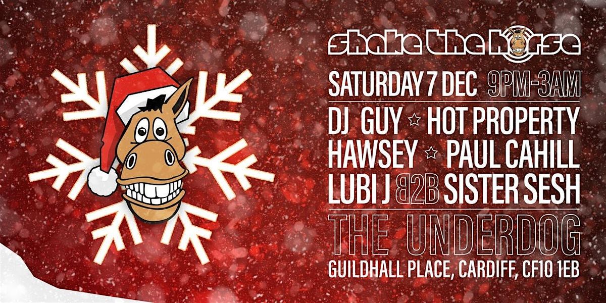 Shake the Horse Xmas Party - Sat 7th Dec @ Underdog Basement - Cardiff