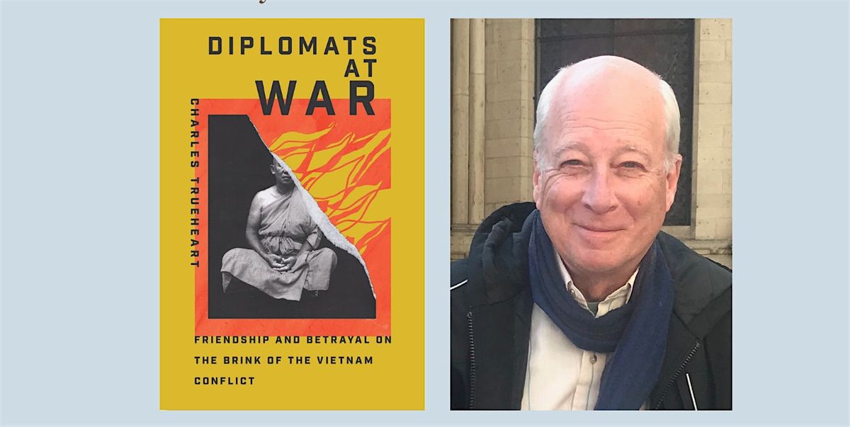 DIPLOMATS AT WAR: A Reading and Signing with Charles Trueheart