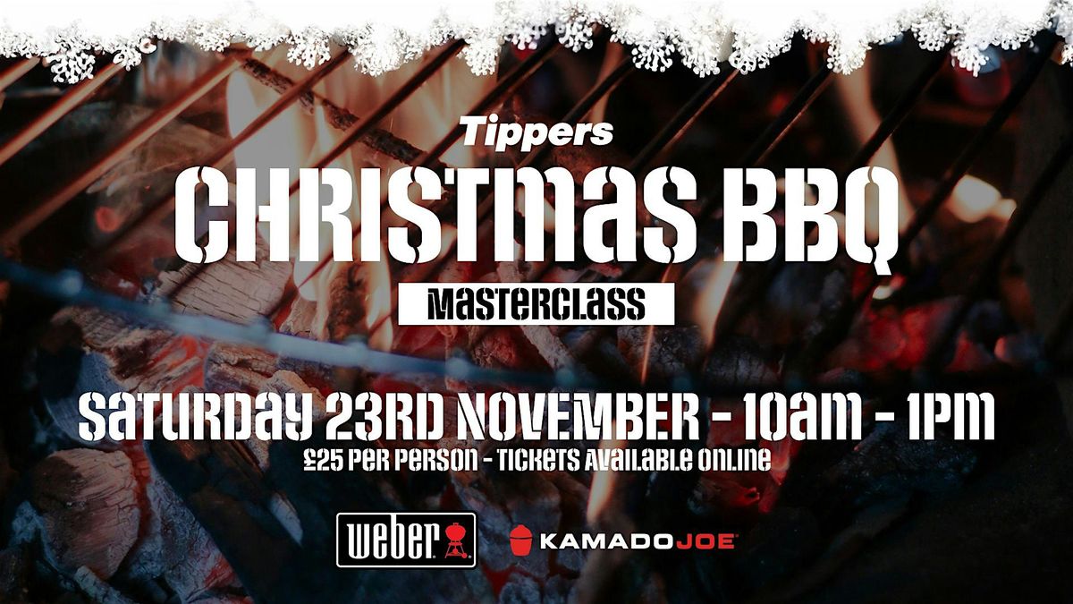 Tippers Christmas BBQ Masterclass - Weber and Kamado Joe - Hands On