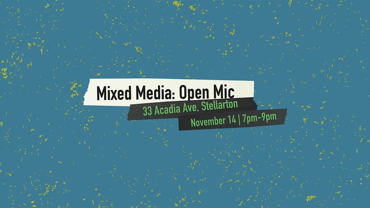 Mixed Media: Open Mic