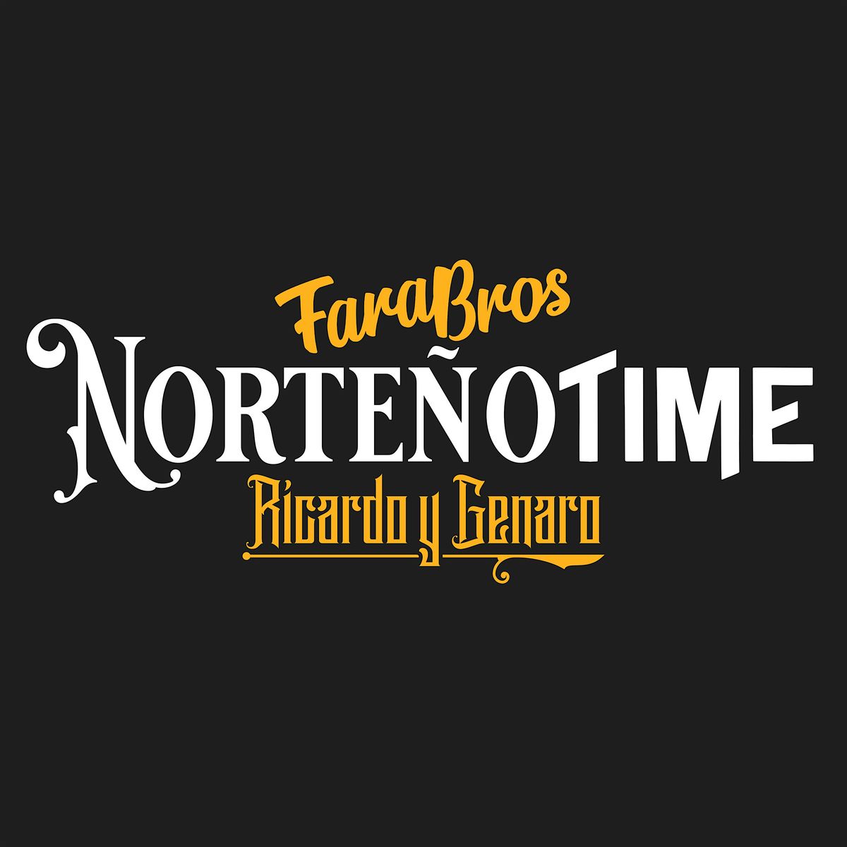 Norte\u00f1oTime: FaraBros & Ricardo Y Genaro