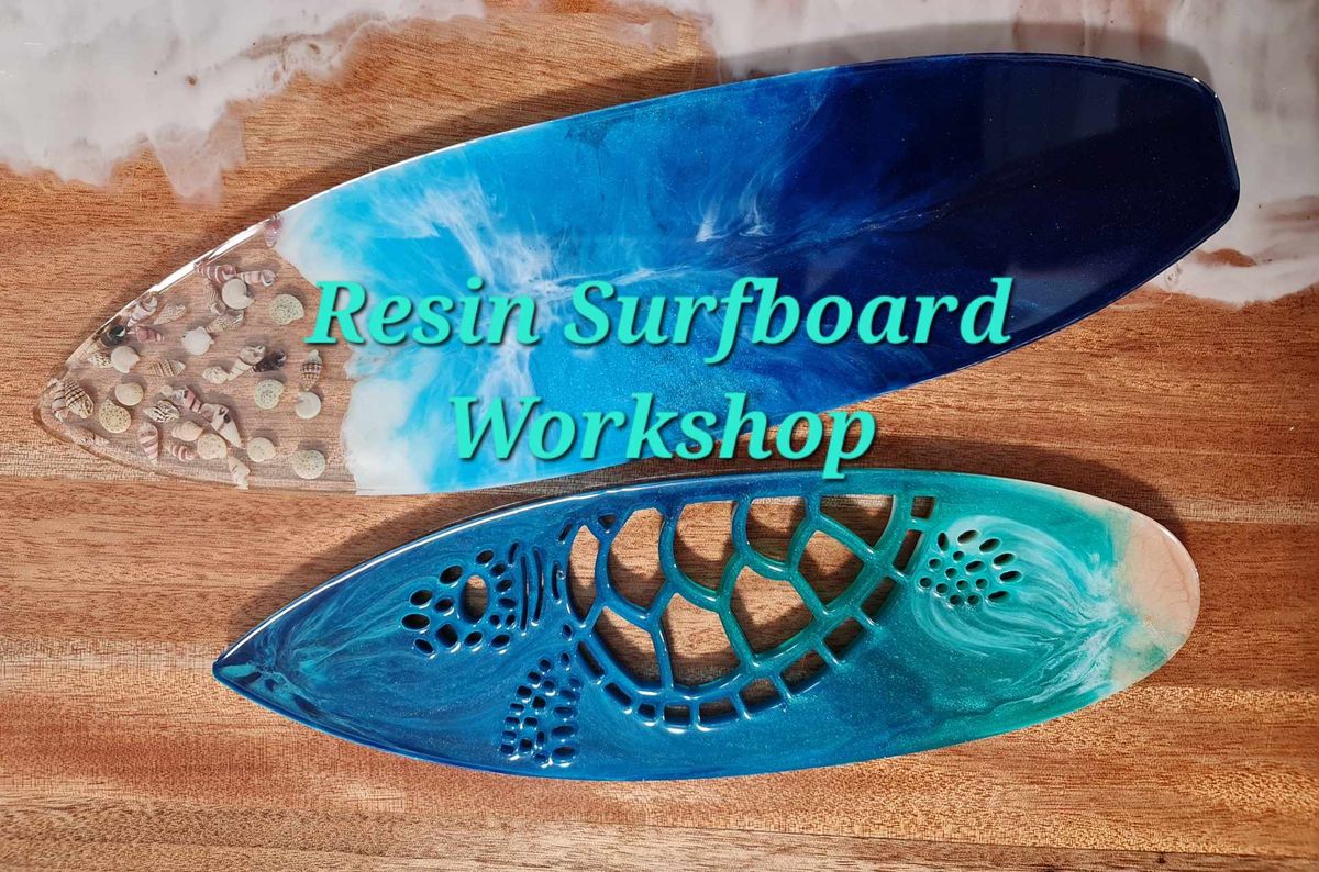 Resin Surfboard Workshop @ Wauchope Creative Hub - Thu 13th Mar, 