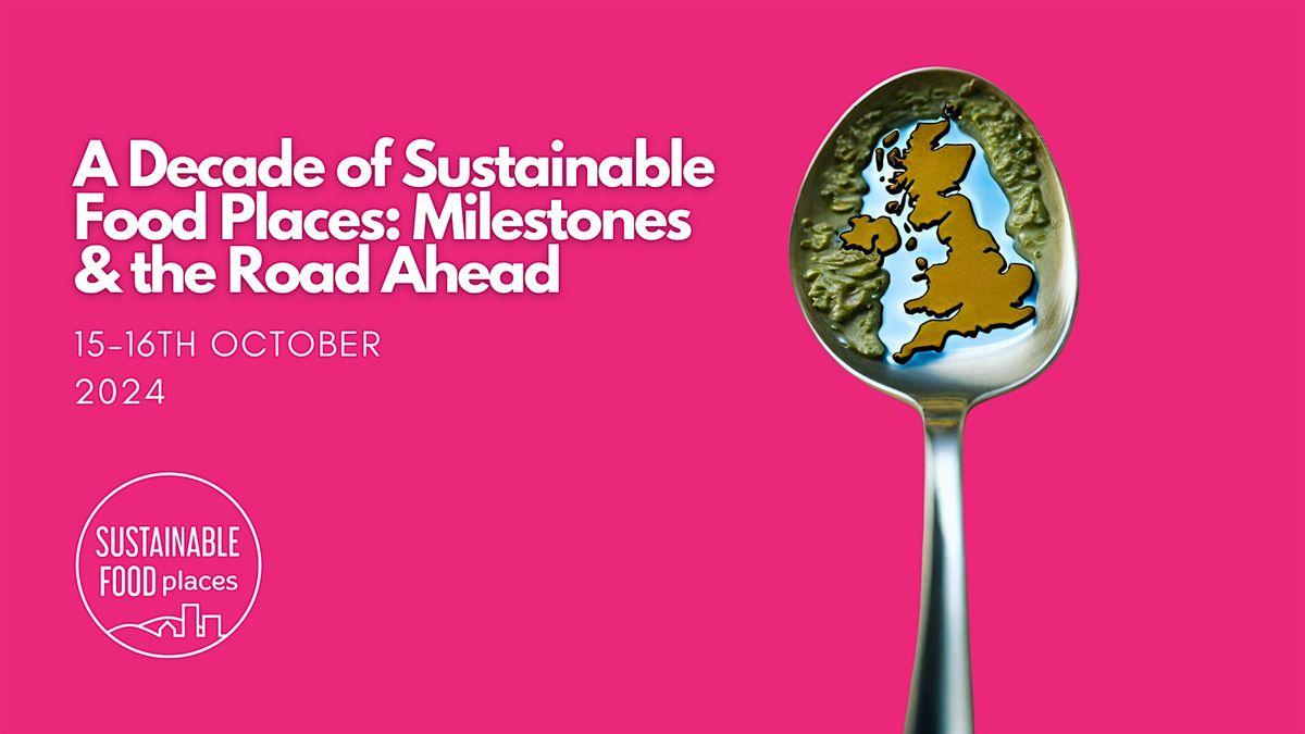 A Decade of Sustainable Food Places: Milestones and the Road Ahead