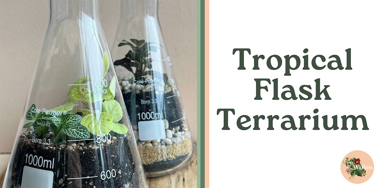Tropical Flask Terrarium Workshop