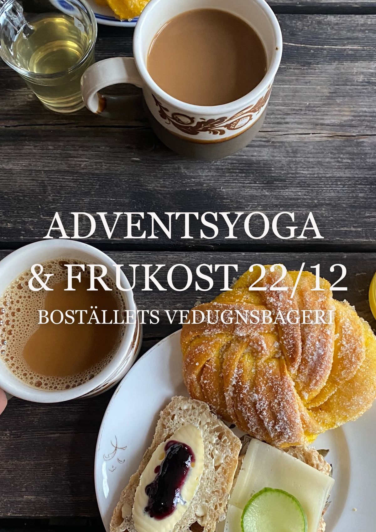 Adventsyoga & frukost - Bost\u00e4llets vedugnsbageri 