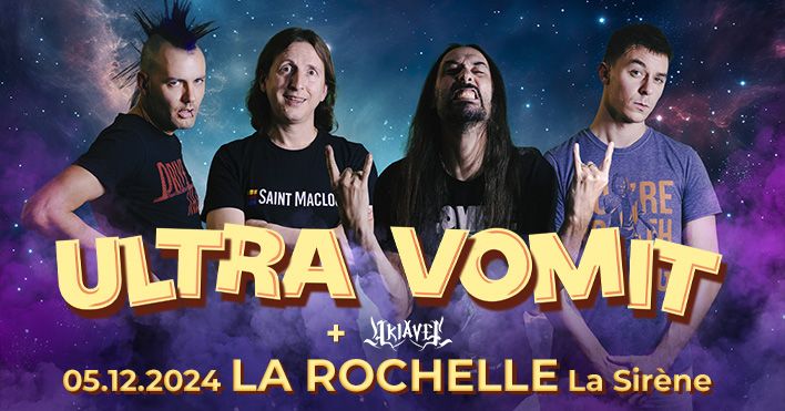 COMPLET : ULTRA VOMIT \u2022 LA ROCHELLE, LA SIR\u00c8NE \u2022 5 DEC 2024