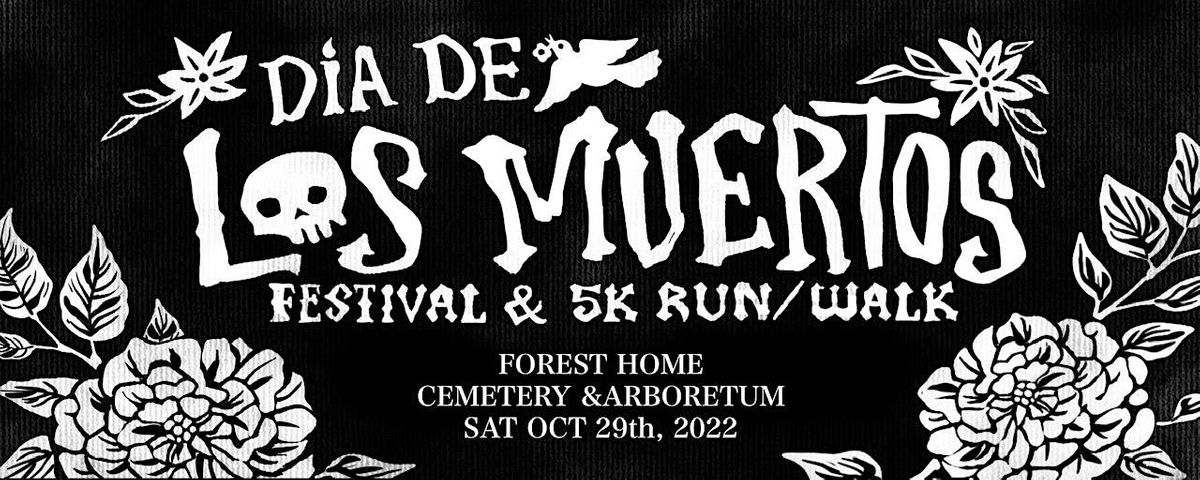 Dia de los Muertos Festival & 5K Run Walk, Forest Home Cemetery & Arboretum, Milwaukee, 29 