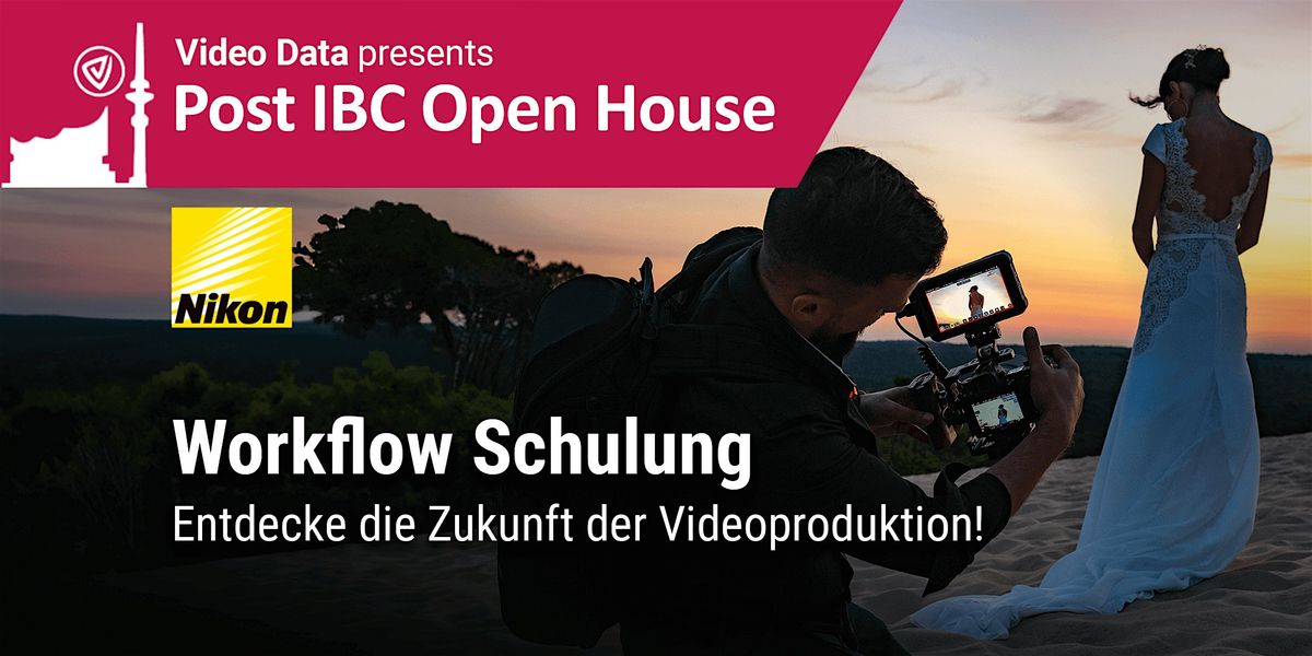 Post IBC Open House - Nikon Workflow Schulung