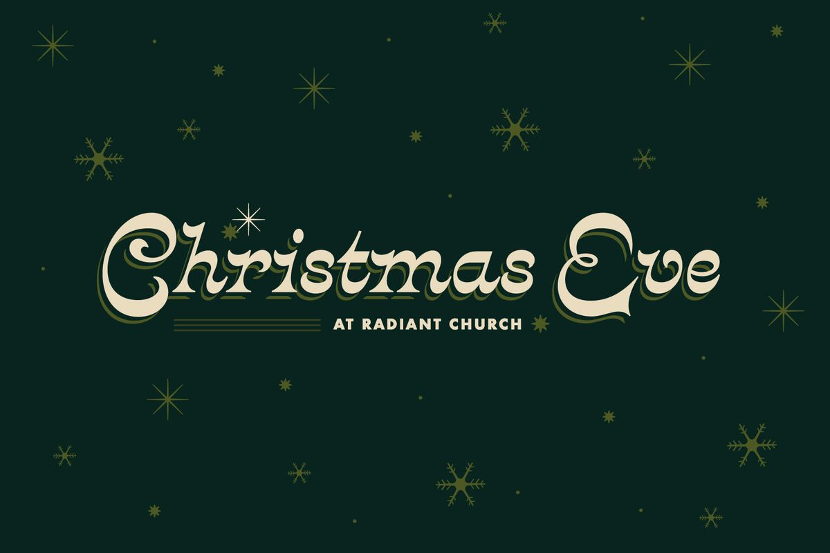 Christmas Eve at Radiant | Richland Location