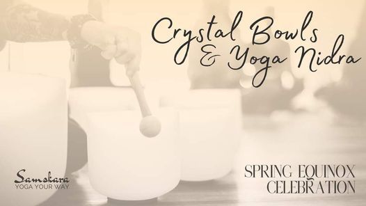 Spring Equinox Crystal Bowl Chakra Meditation & Yoga Nidra