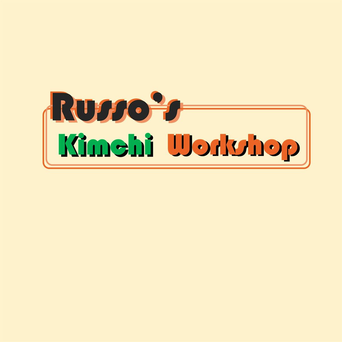 Russo's Kitchen - Kimchi Workshop