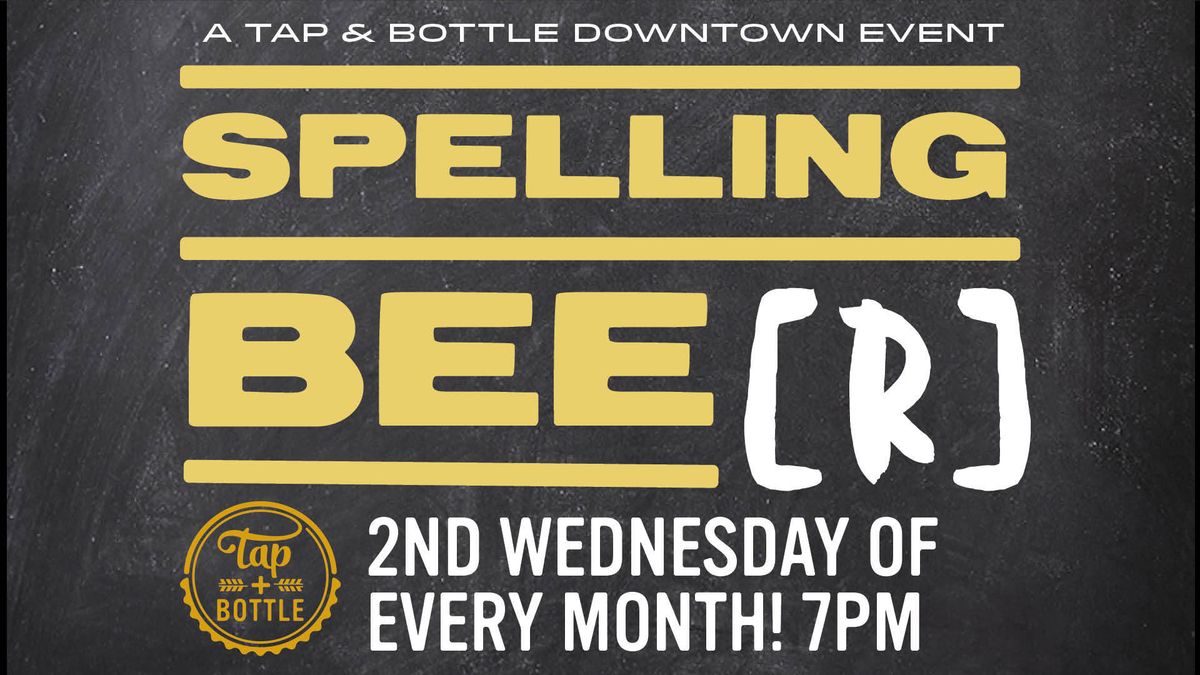 Spelling Bee at T&B Downtown!
