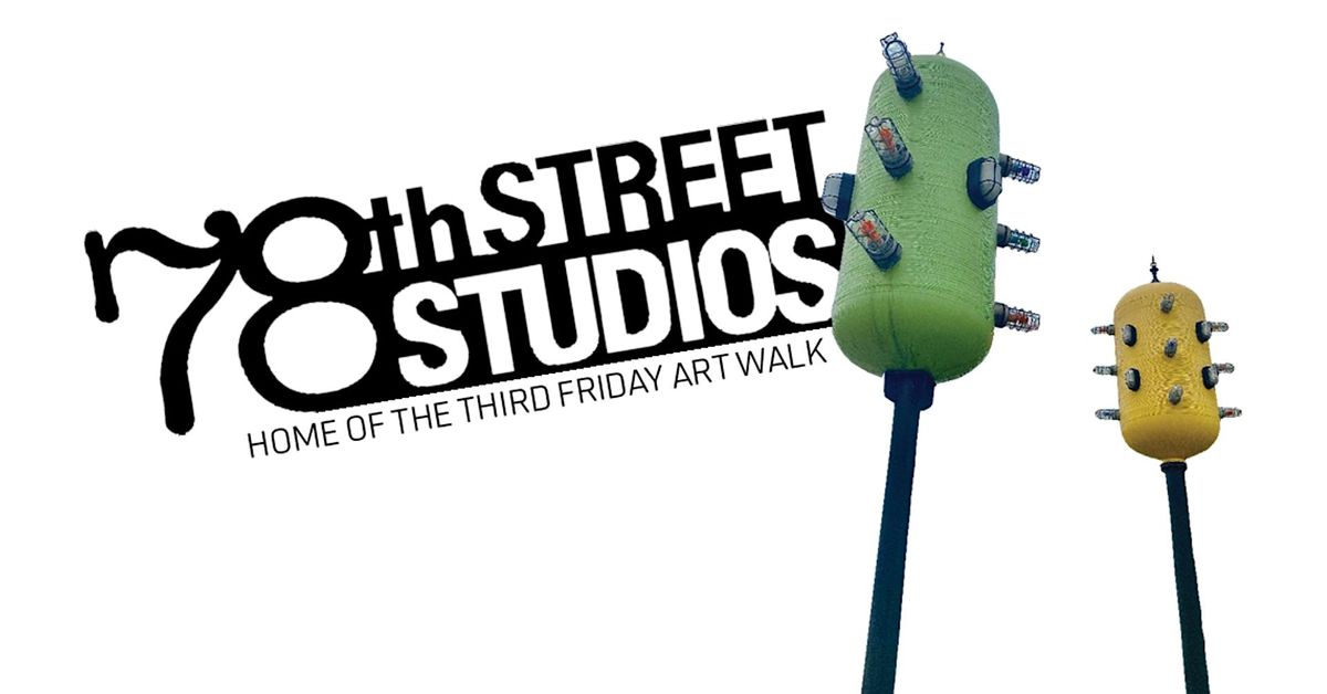 78th Street Studios THIRD FRIDAY Art Walk